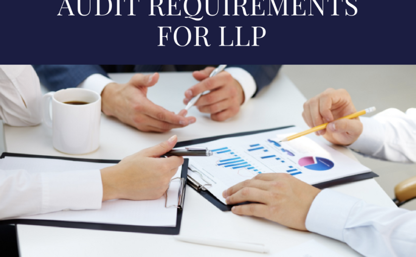 AUDIT REQUIREMENT FOR LLP IN INDIA