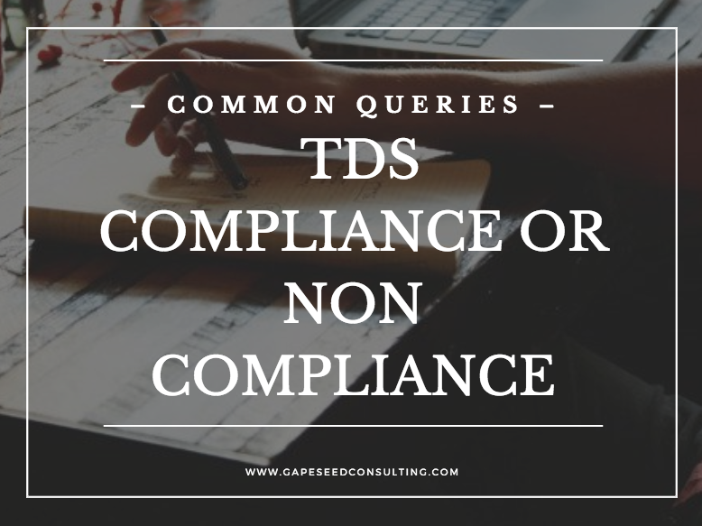 Common Queries of TDS compliance or Non Compliance and their Consequences