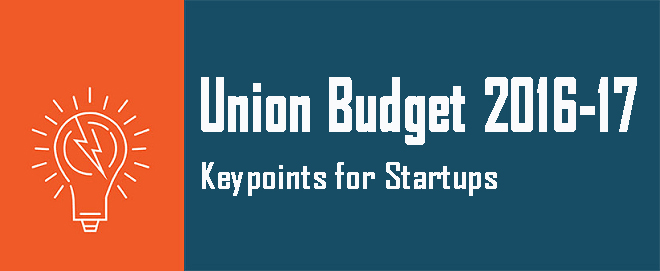 Union Budget 2016-17, Keypoints for Startups