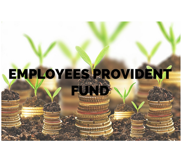 EMPLOYEES PROVIDENT FUND