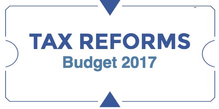 Tax Reforms – Budget 2017