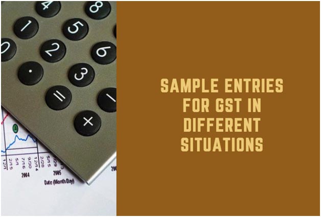 Sample Entries for GST in Different Situations
